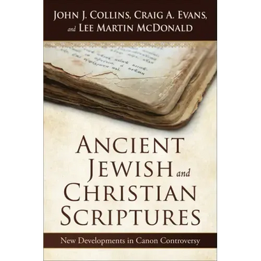 Ancient Jewish and Christian Scriptures: New Developments in Canon Controversy