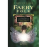 A Witch's Guide to Faery Folk: How to Work with the Elemental World