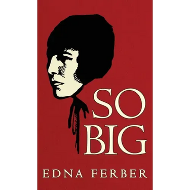 So Big: The Original 1924 Edition