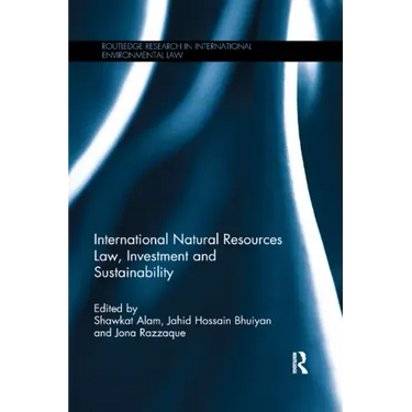 International Natural Resources Law, Investment and Sustainability