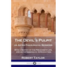 The Devil's Pulpit, or Astro-Theological Sermons: With a Sketch of the Preacher's Life, and an Astronomical Introduction