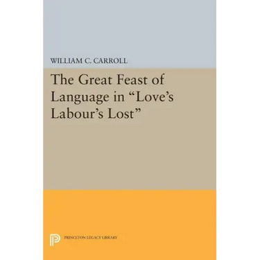 The Great Feast of Language in Love's Labour's Lost