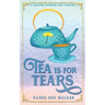 Tea is for Tears