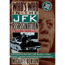 Who's Who in the JFK Assassination: An A to Z Encyclopedia