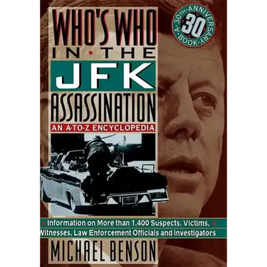 Who's Who in the JFK Assassination: An A to Z Encyclopedia