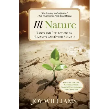 Ill Nature: Rants and Reflections on Humanity and Other Animals