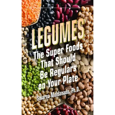 Legumes: The Super Foods That Should Be Regulars on Your Plate