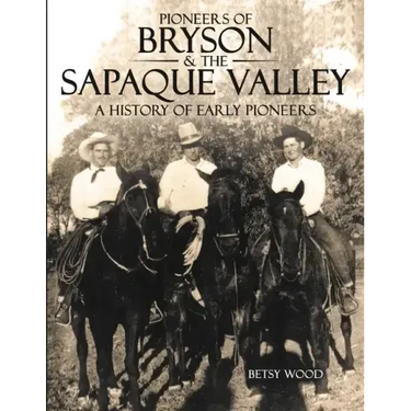 Pioneers of Bryson & the Sapaque Valley: A History of Early Pioneers
