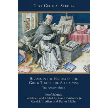 Studies in the History of the Greek Text of the Apocalypse: The Ancient Stems