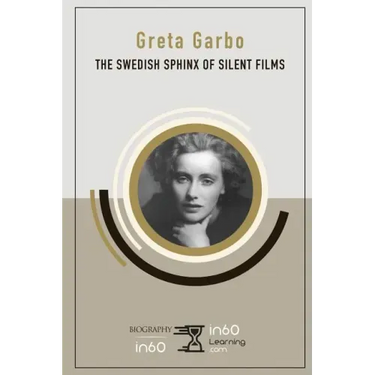 Greta Garbo: The Swedish Sphinx of Silent Films