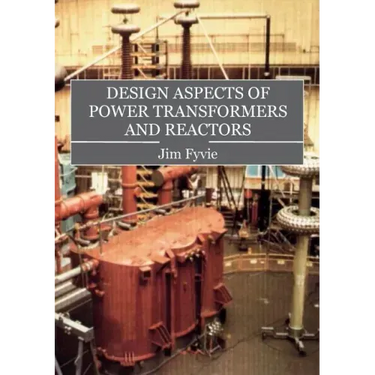 Design Aspects of Power Transformers and Reactors