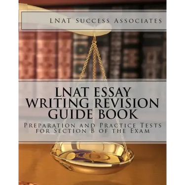 LNAT Essay Writing Revision Guide Book: Preparation and Practice Tests for Section B of the Exam
