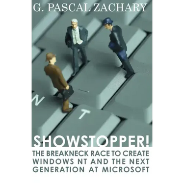 Showstopper!: The Breakneck Race to Create Windows NT and the Next Generation at Microsoft