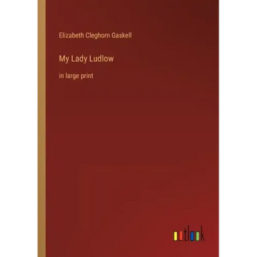 My Lady Ludlow: in large print