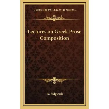 Lectures on Greek Prose Composition