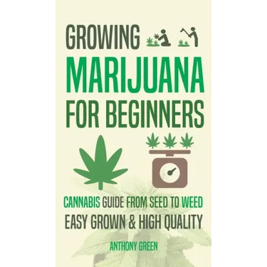 Growing Marijuana for Beginners: Cannabis Growguide - From Seed to Weed