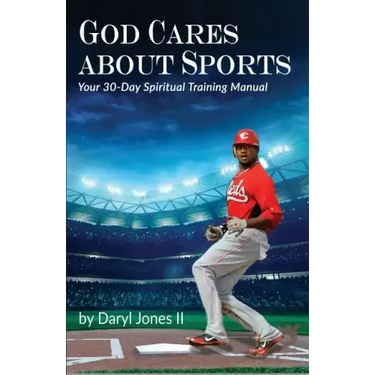God Cares About Sports: Your 30-Day Spiritual Training Manual