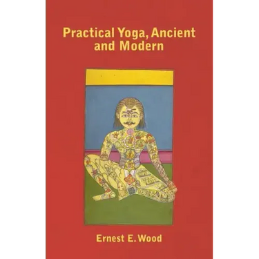Practical Yoga, Ancient and Modern
