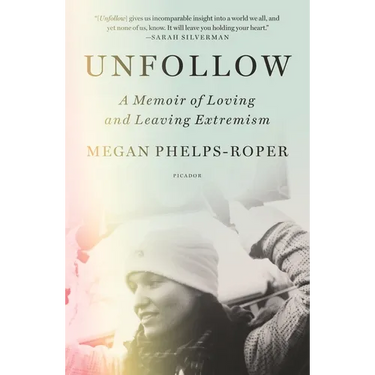 Unfollow: A Memoir of Loving and Leaving Extremism