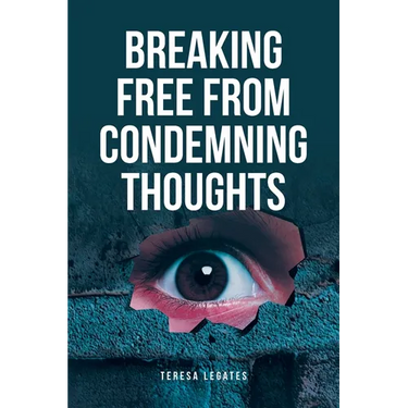 Breaking Free from Condemning Thoughts