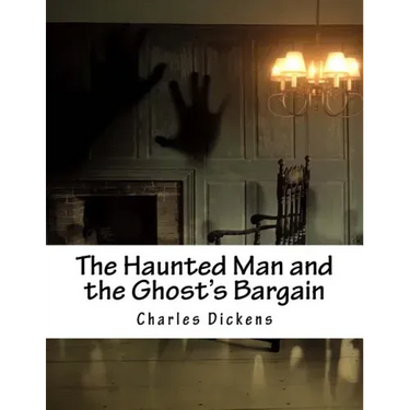 The Haunted Man and the Ghost's Bargain