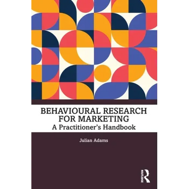Behavioural Research for Marketing: A Practitioner's Handbook
