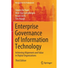 Enterprise Governance of Information Technology: Achieving Alignment and Value in Digital Organizations