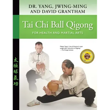 Tai Chi Ball Qigong: For Health and Martial Arts