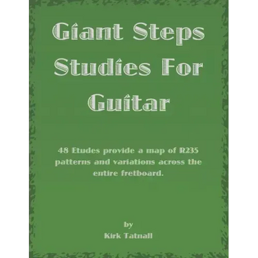 Giant Steps Studies For Guitar: 48 Etudes provide a map of R235 patterns and variations across the entire fretboard