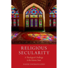 Religious Secularity: A Theological Challenge to the Islamic State
