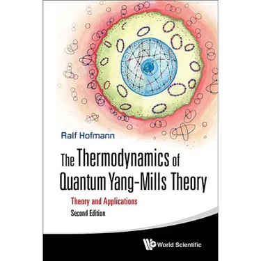 Thermodynamics of Quantum Yang-Mills Theory, The: Theory and Applications (Second Edition)