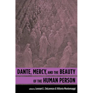 Dante, Mercy, and the Beauty of the Human Person