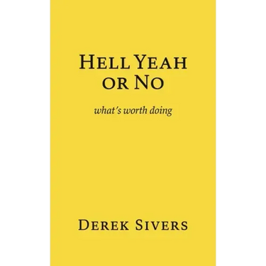 Hell Yeah or No: what's worth doing