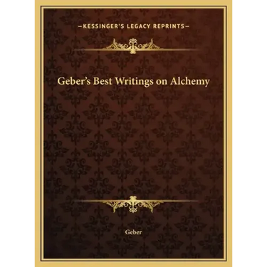 Geber's Best Writings on Alchemy