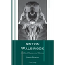 Anton Walbrook: A Life of Masks and Mirrors
