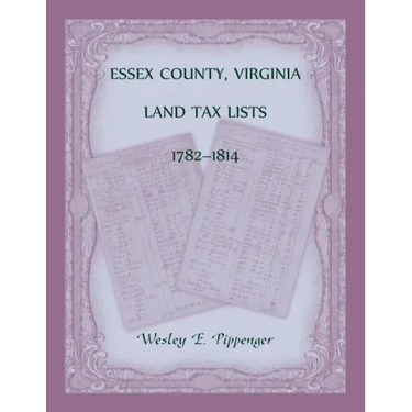 Essex County, Virginia Land Tax Lists, 1782-1814