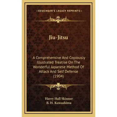 Jiu-Jitsu: A Comprehensive and Copiously Illustrated Treatise on the Wonderful Japanese Method of Attack and Self Defense (1904)