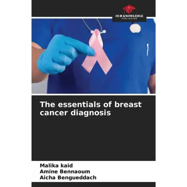 The essentials of breast cancer diagnosis