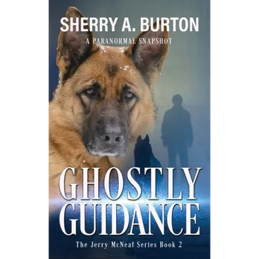 Ghostly Guidance: Join Jerry McNeal And His Ghostly K-9 Partner As They Put Their "Gifts" To Good Use.