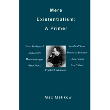 Mere Existentialism: A Primer