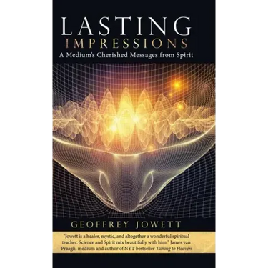 Lasting Impressions: A Medium's Cherished Messages from Spirit