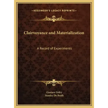 Clairvoyance and Materialization: A Record of Experiments