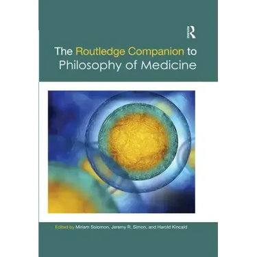 The Routledge Companion to Philosophy of Medicine