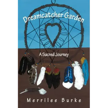 Dreamcatcher Garden: A Sacred Journey