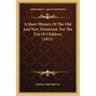 A Short History Of The Old And New Testament, For The Use Of Children (1833)