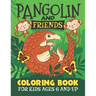 Pangolin And Friends Coloring Book: Fun for Kids Ages 6 and up. Coloring and Drawing for Boys and Girls.