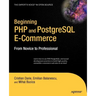 Beginning PHP and PostgreSQL E-Commerce: From Novice to Professional
