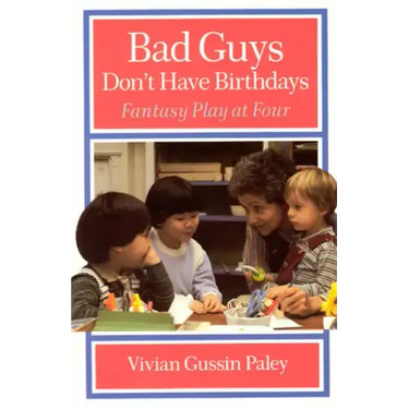 Bad Guys Don't Have Birthdays: Fantasy Play at Four