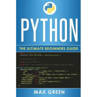 Python: The Ultimate Beginners Guide