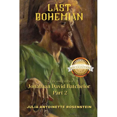 Last Bohemian: The Life and Times of Jonathan David Batchelor Part 2